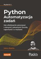 Okładka książki Python Automatyzacja zadań. Jak efektywnie pracować z danymi, arkuszami Excela, raportami i e-maila