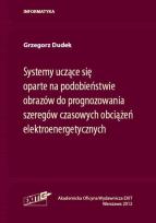 Okładka książki Systemy uczące się oparte na podobieństwie obrazów do prognozowania szeregów czasowych obciążeń elektroenergetycznych