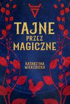 Okładka książki Tajne przez magiczne