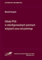 Okładka książki Układy FPGA w rekonfigurowalnych systemach wizyjnych czasu rzeczywistego