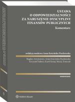 Okładka książki Ustawa o odpowiedzialności za naruszenie dyscypliny finansów publicznych. Komentarz
