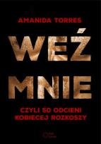 Okładka książki Weź mnie, czyli 50 odcieni kobiecej rozkoszy