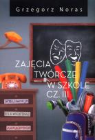 Okładka książki Zajęcia twórcze w szkole Część III