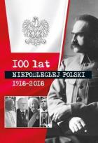 Okładka książki 100 lat niepodłegłej Polski 1918-2018