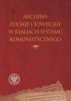 Okładka książki Archiwa polskie i sowieckie w realiach systemu..