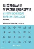 Okładka książki Budżetowanie w przedsiębiorstwie. Aspekty rachunkowe, finansowe i zarządcze (wyd. IV)