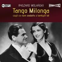 Okładka książki CD MP3 Tango milonga, czyli co nam zostało z tamtych lat