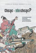 Okładka książki Chcąc nie chcąc?