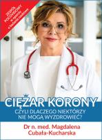 Okładka książki Ciężar korony, czyli dlaczego niektórzy nie mogą wyzdrowieć