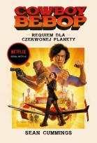Okładka książki Cowboy Bebop. Requiem dla Czerwonej Planety