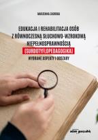 Okładka książki Edukacja i rehabilitacja osób z równoczesną słuchowo-wzrokową niepełnosprawnością (surdotyflopedagog