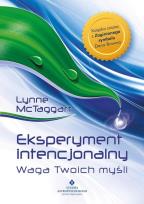 Okładka książki Eksperyment intencjonalny - waga Twoich myśli
