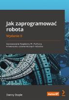 Okładka książki Jak zaprogramować robota Zastosowanie Raspberry Pi i Pythona w tworzeniu autonomicznych robotów