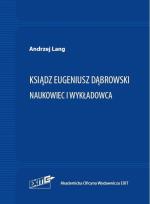 Okładka książki Ksiądz Eugeniusz Dąbrowski Naukowiec i wykładowca