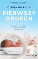 Okładka książki Pierwszy oddech Jak współczesna medycyna ratuje najbardziej kruche życie