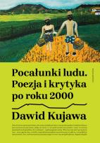 Okładka książki Pocałunki ludu. Poezja i krytyka po roku 2000