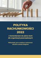 Okładka książki Polityka rachunkowości 2022 z komentarzem do planu kont dla organizacji pozarządowych