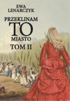 Okładka książki Przeklinam to miasto Tom 2