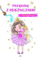 Okładka książki Przygody z księżniczkami. Malowanie wodą