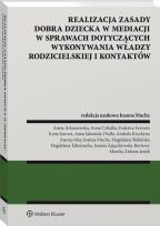 Okładka książki Realizacja zasady dobra dziecka w mediacji w sprawach dotyczących wykonywania władzy rodzicielskiej