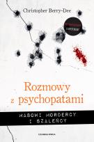 Okładka książki Rozmowy z psychopatami. Masowi mordercy i szaleńcy