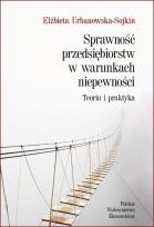 Okładka książki Sprawność przedsiębiorstw w warunkach niepewności. Teoria i praktyka