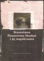Opakowanie Stanisława Fleszarowa-Muskat i jej współcześni