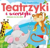 Okładka książki Teatrzyki i wierszyki. Zabawa na sto dwa