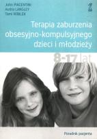 Okładka książki Terapia zaburzenia obsesyjno-kompulsyjnego dzieci i młodzieży 8-17 lat Poradnik pacjenta