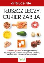 Okładka książki Tłuszcz leczy, cukier zabija