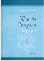Okładka książki Wanda Brzyska. Moje życie