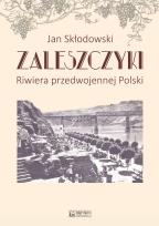Okładka książki Zaleszczyki - riwiera przedwojennej Polski
