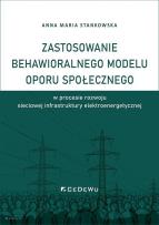 Okładka książki Zastosowanie behawioralnego modelu oporu społecznego w procesie rozwoju sieciowej infrastruktury ele