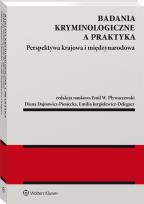 Okładka książki Badania kryminologiczne a praktyka. Perspektywa krajowa i międzynarodowa