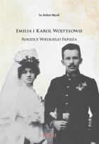 Okładka książki Emilia i Karol Wojtyłowie Rodzice.. Papieża