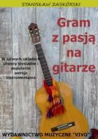 Okładka książki Gram z pasją na gitarze. W łatwych układach....