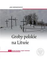 Okładka książki Groby polskie na Litwie T.1 Rejon wileński cz.1