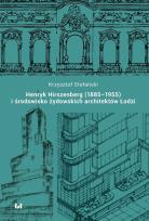 Okładka książki Henryk Hirszenberg (1885-1955) i środowisko żydowskich architektów Łodzi