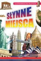Okładka książki Ilustrowana encyklopedia. Słynne miejsca w.2021