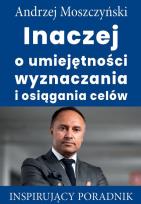 Okładka książki Inaczej o umiejętności wyznaczania i osiągania celów