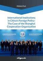 Okładka książki International Institutions in China’s Foreign Policy: The Case of the Shanghai Cooperation Organizat