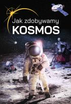Okładka książki Jak zdobywamy kosmos?