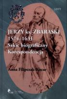 Okładka książki Jerzy książę Zbaraski 1574-1631. Szkic biograficzny - korespondencja