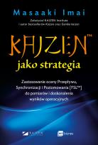 Okładka książki KAIZEN ™ jako strategia. Zastosowanie oceny Przepływu, Synchronizacji i Poziomowania [FSL™] do pomiarów i doskonalenia wyników operacyjnych