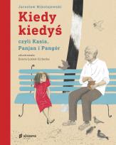 Okładka książki Kiedy kiedyś, czyli Kasia, Panjan i Pangór