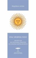 Okładka książki Kraj Srebrnej Rzeki. Argentyna od spotkania światów do czasów współczesnych