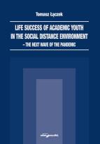 Okładka książki Life success of academic youth in the social distance environment-the next wave of the pandemic