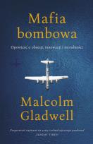 Okładka książki Mafia bombowa. Opowieść o obsesji, innowacji i moralności