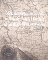 Okładka książki Obraz polskiego ziemiaństwa na Wołyniu, Podolu..