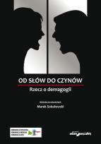 Okładka książki Od słów do czynów. Rzecz o demagogii